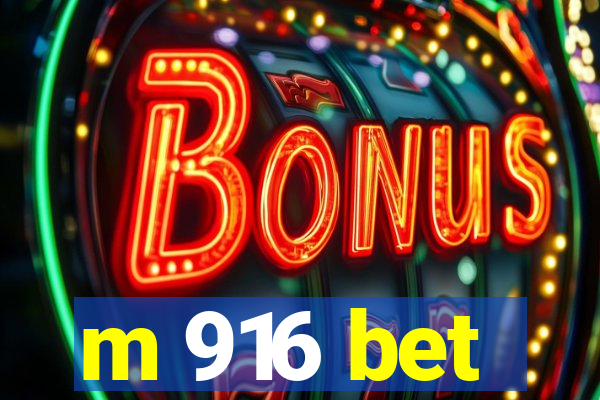 m 916 bet